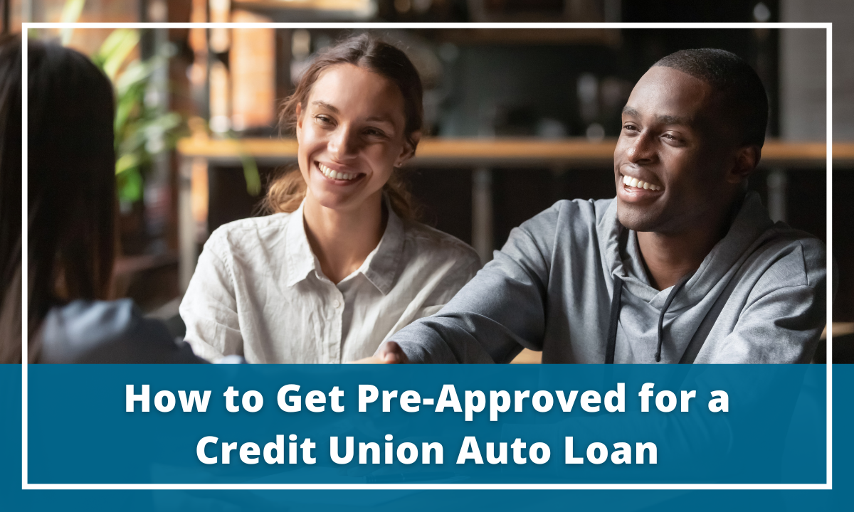 How to Get Pre-Approved for a Credit Union Auto Loan 