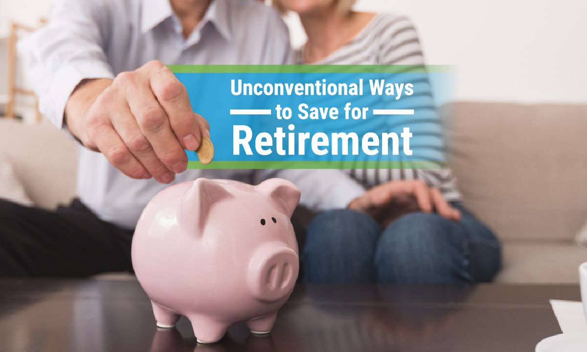 Unconventional Ways to Save for Retirement  