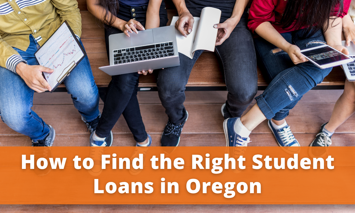 How to Find the Right Student Loans in Oregon 