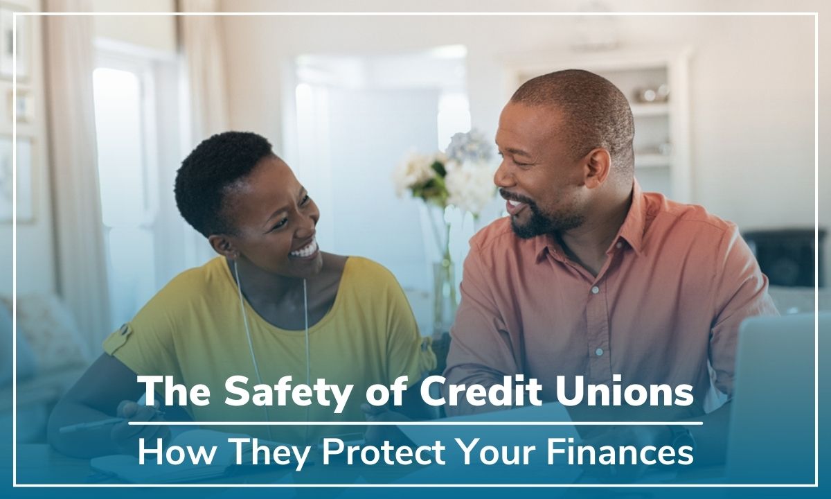 The Safety of Credit Unions: How They Protect Your Finances 