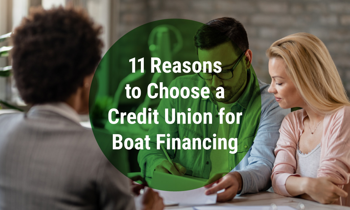 11 Reasons to Choose a Credit Union for Boat Financing 