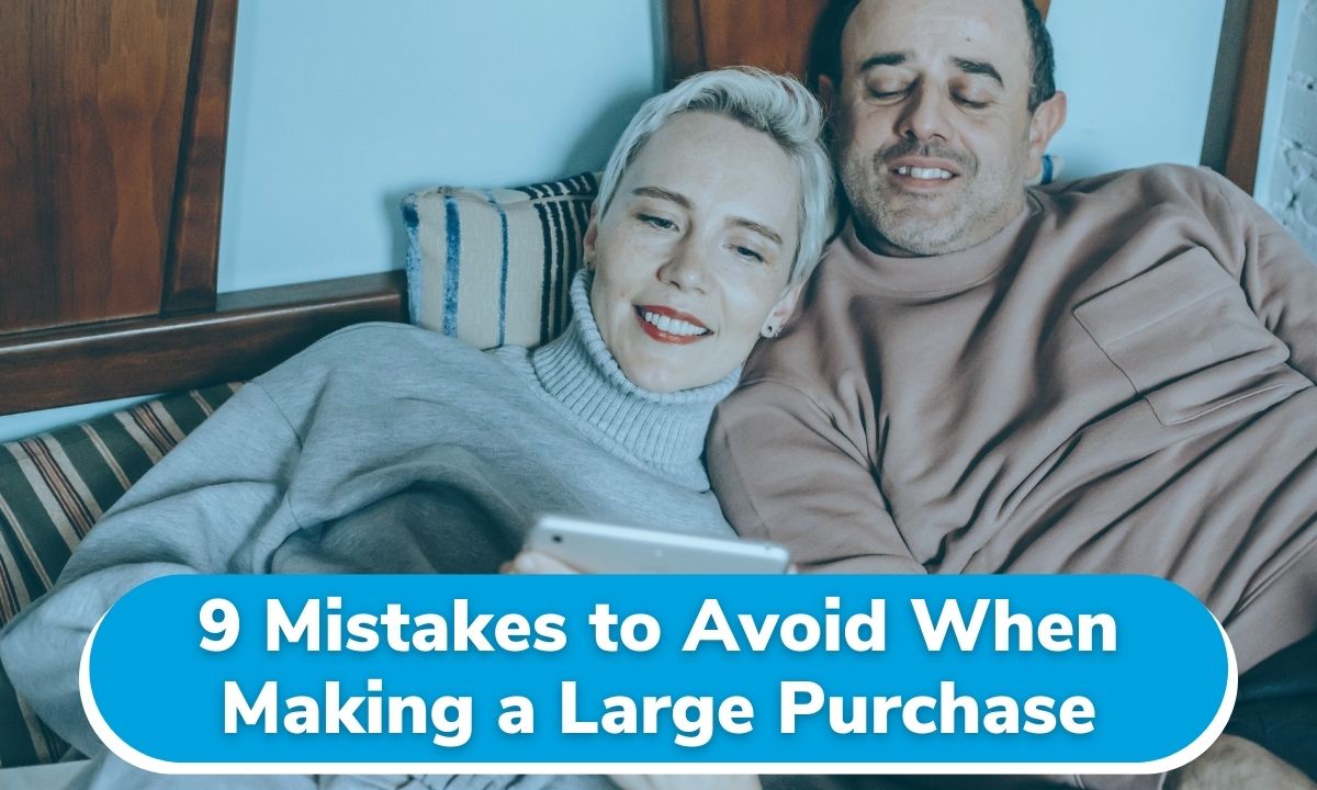 9 Mistakes to Avoid When Making a Large Purchase 